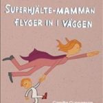Superhjalte-mamman flyger in i väggen